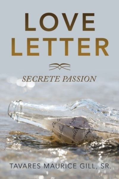 Cover for Tavares Maurice Gill Sr. · Love Letter Secrete Passion (Book) (2020)