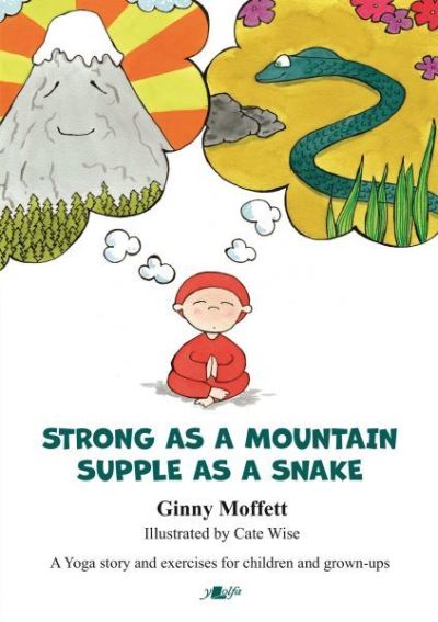 Cover for Ginny Moffett · Strong as a Mountain, Supple as a Snake: A Yoga story and exercises for children and grown-ups (Paperback Book) (2021)