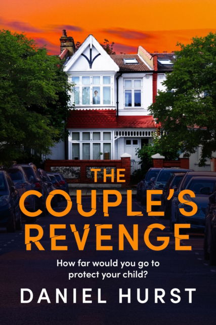 Cover for Daniel Hurst · The Couple's Revenge: A totally nail-biting psychological thriller with a jaw-dropping twist (Paperback Book) (2024)