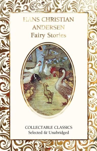 Hans Christian Andersen Fairy Tales - Flame Tree Collectable Classics - Hans Christian Andersen - Bøker - Flame Tree Publishing - 9781839642272 - 14. september 2021