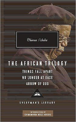 The African Trilogy: Things Fall Apart No Longer at Ease Arrow of God - Everyman's Library CLASSICS - Chinua Achebe - Livros - Everyman - 9781841593272 - 26 de março de 2010
