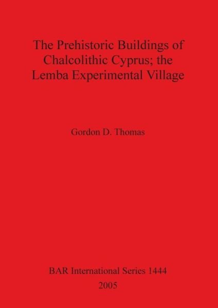 Cover for Gordon Thomas · The Prehistoric Buildings of Chalcolithic Cyprus (Paperback Book) (2005)