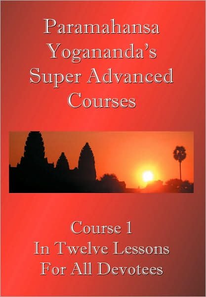 Cover for Paramahansa Yogananda · Swami Paramahansa Yogananda's Super Advanced Course (Taschenbuch) (2007)