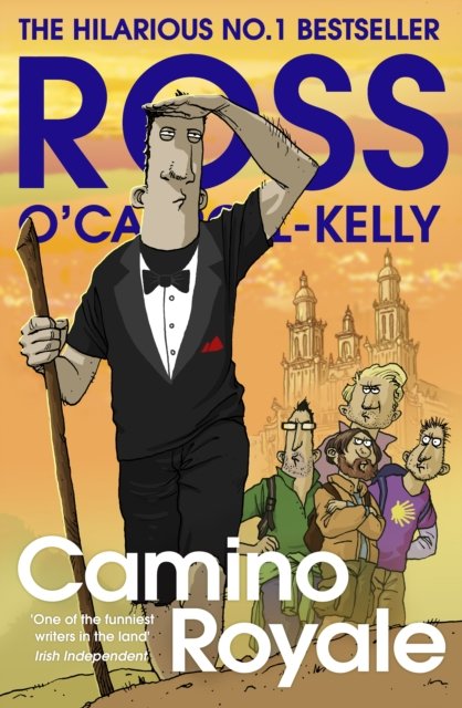 Camino Royale - Ross O'Carroll-Kelly - Books - Penguin Books Ltd - 9781844886272 - August 17, 2023