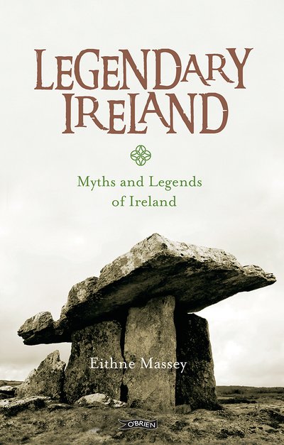 Cover for Eithne Massey · Legendary Ireland: Myths and Legends of Ireland (Gebundenes Buch) (2017)