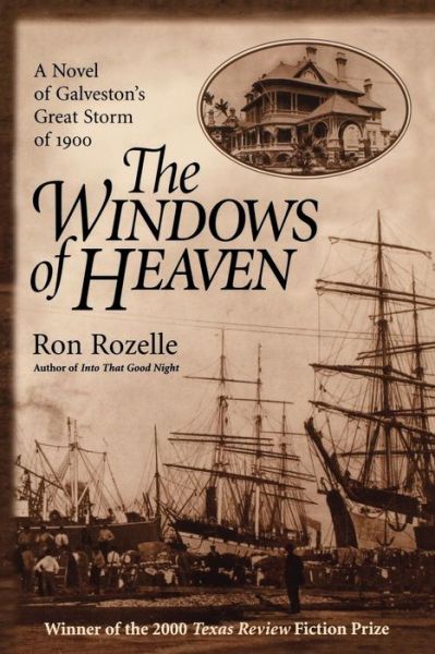 Cover for Ron Rozelle · The Windows of Heaven: A Novel of Galveston's Great Storm of 1900 (Taschenbuch) (2000)