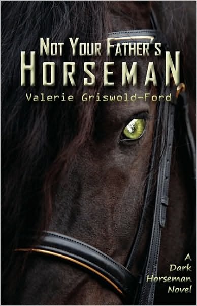 Cover for Valerie Griswold-ford · Not Your Father's Horseman (Paperback Book) (2009)