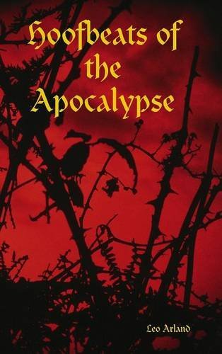 Cover for Leo Arland · Hoofbeats of the Apocalypse (Gebundenes Buch) (2014)