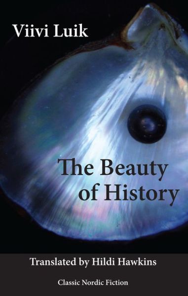 Viivi Luik · The Beauty of History (Paperback Book) [2 Revised edition] (2016)