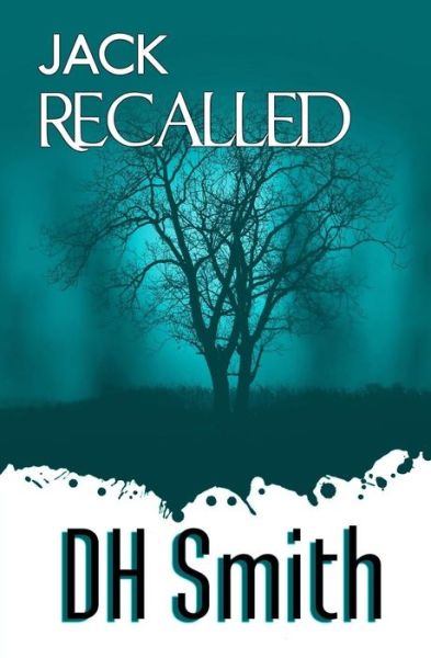 Cover for D. H. Smith · Jack Recalled (Paperback Book) (2017)