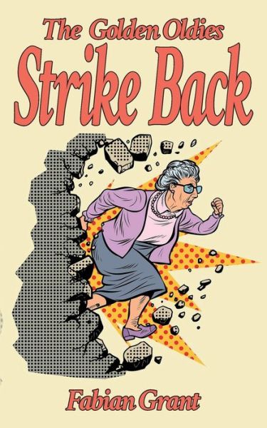 Cover for Fabian Grant · The Golden Oldies Strike Back (Pocketbok) (2020)