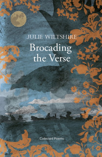 Cover for Julie Wiltshire · Brocading  the Verse: loss and redemption in the Cotswold landscape (Paperback Book) (2023)