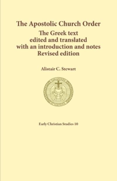 The Apostolic Church Order - Stewart C Alistair - Books - Sydney College of Divinity - 9781925730272 - September 27, 2021