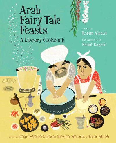 Cover for Karim Alrawi · Arab Fairy Tale Feasts (Hardcover Book) (2021)