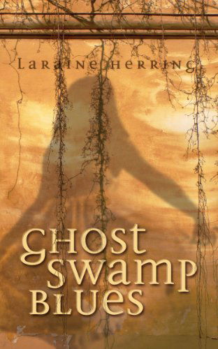 Cover for Laraine Herring · Ghost Swamp Blues (Paperback Book) (2010)