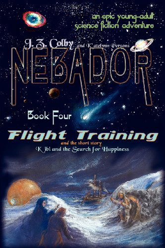 Cover for Katelynn Persons · Nebador Book Four: Flight Training, Kibi and the Search for Happiness: (Paperback Book) [Global edition] (2011)