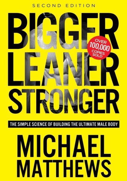 Cover for Michael Matthews · Bigger Leaner Stronger: the Simple Science of Building the Ultimate Male Body (Pocketbok) (2015)