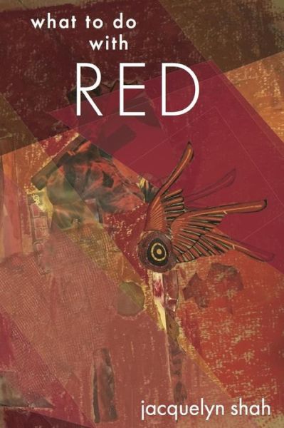 Cover for Jacquelyn Shah · What to Do with Red (Paperback Book) (2018)