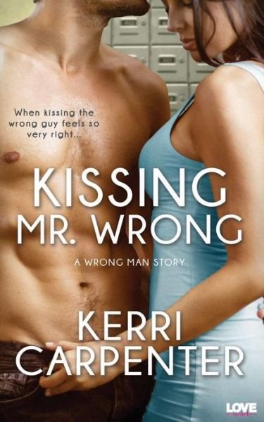 Cover for Kerri Carpenter · Kissing Mr. Wrong (Paperback Book) (2015)