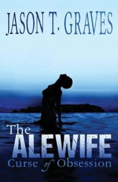 Cover for Jason T. Graves · The Alewife (Paperback Book) (2016)