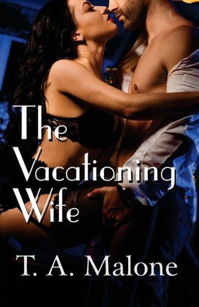 Cover for T. A. Malone · Vacationing Wife (Book) (2016)