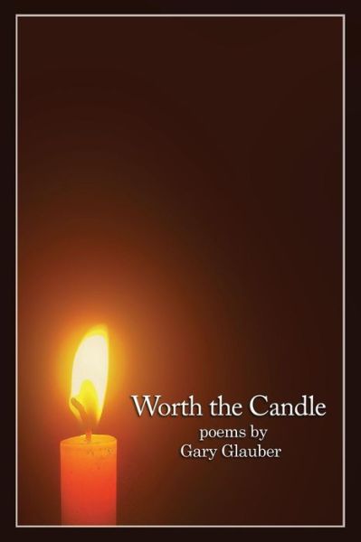 Cover for Gary Glauber · Worth the Candle (Paperback Book) (2017)