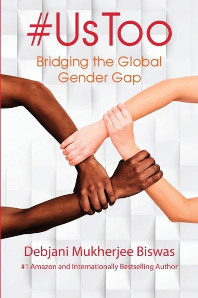 Cover for Debjani Mukherjee Biswas · &quot;#UsToo : Bridging the Global Gender Gap (Paperback Book) (2018)