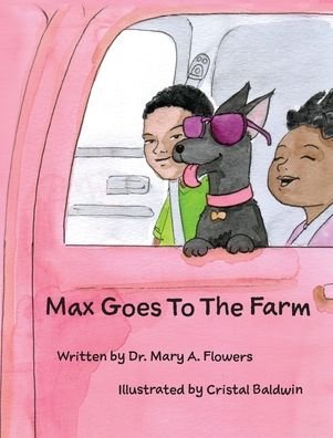 Cover for Dr Mary a Flowers · Max Goes to the Farm (Hardcover Book) (2020)