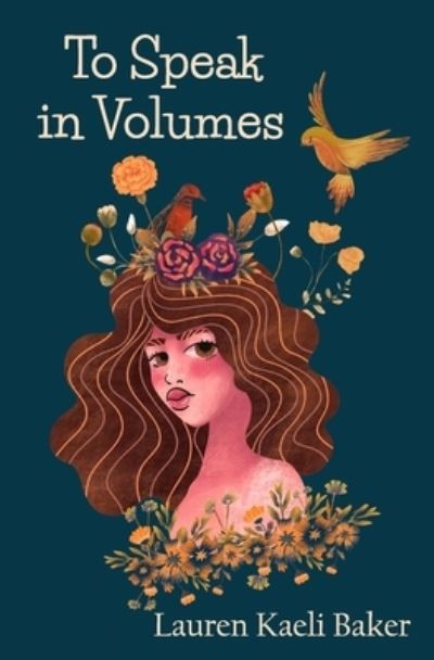 To Speak in Volumes - Lauren Kaeli Baker - Libros - A.B.Baird Publishing - 9781949321272 - 18 de junio de 2021