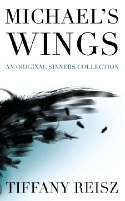 Cover for Tiffany Reisz · Michael's Wings (Bok) (2021)