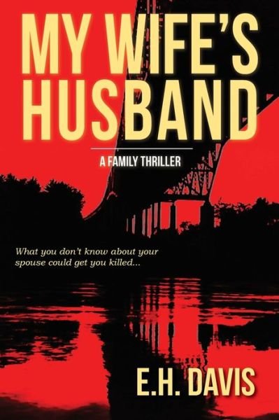 Cover for E H Davis · My Wife's Husband: A Family Thriller (Paperback Bog) (2019)