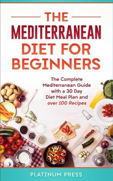 Cover for Platinum Press · The Mediterranean Diet for Beginners (Paperback Book) (2019)