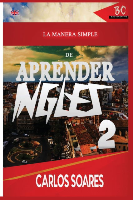 Cover for Carlos Soares · La Manera Simple de Aprender Ingles 2 (Paperback Book) [Large type / large print edition] (2020)