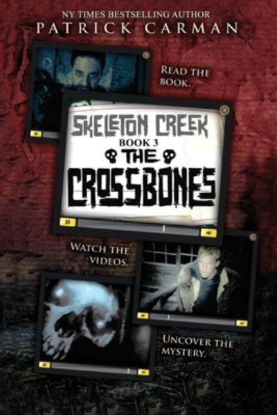 Cover for Patrick Carman · The Crossbones: Skeleton Creek #3 (UK Edition) - Skeleton Creek (Paperback Book) [UK edition] (2021)