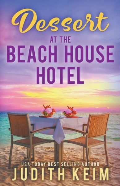 Cover for Judith Keim · Dessert at The Beach House Hotel - The Beach House Hotel (Paperback Book) (2022)