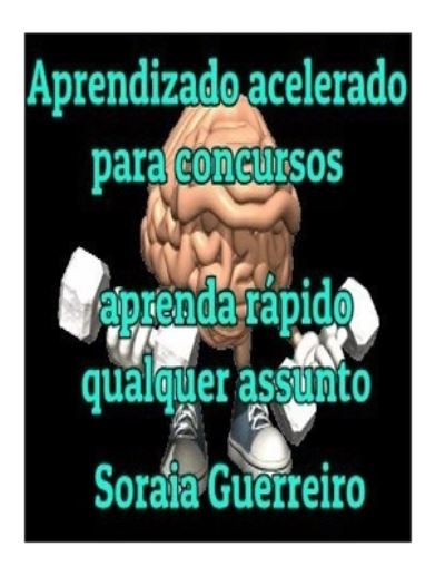 Cover for Soraia Da Fonseca Guerreiro · Aprendizagem Acelerada para concursos (Paperback Book) (2017)