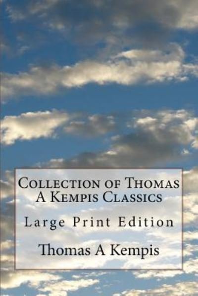 Cover for Thomas a Kempis · Collection of Thomas A Kempis Classics (Pocketbok) (2017)