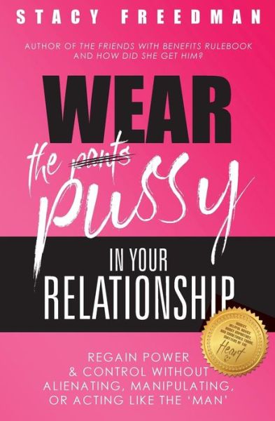 Cover for Stacy Freedman · Wear The Pussy In Your Relationship (Paperback Book) (2017)