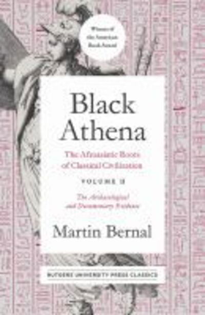 Cover for Martin Bernal · Black Athena: The Afroasiatic Roots of Classical Civilization Volume II: The Archaeological and Documentary Evidence (Paperback Book) (2020)