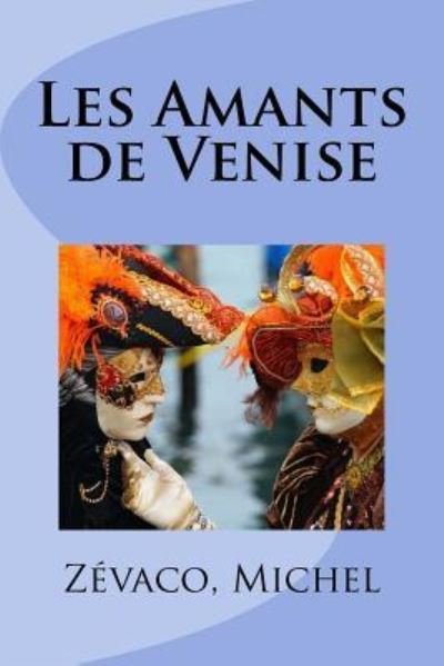 Cover for Zevaco Michel · Les Amants de Venise (Paperback Book) (2017)
