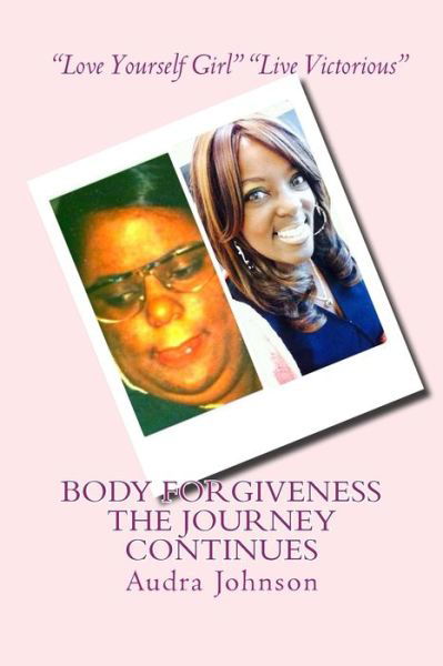 Cover for Audra Johnson · Body Forgiveness The Journey Continues (Paperback Book) (2017)