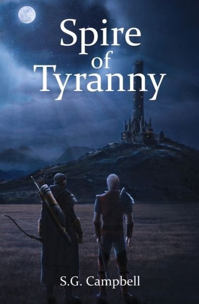 Cover for S G Campbell · Spire of Tyranny (Paperback Book) (2017)