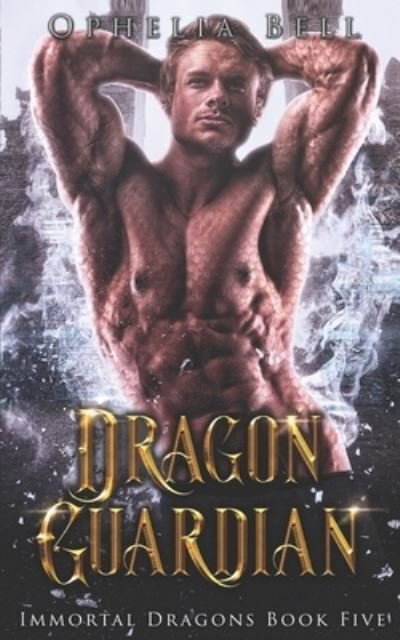 Cover for Ophelia Bell · Dragon Guardian (Paperback Bog) (2017)