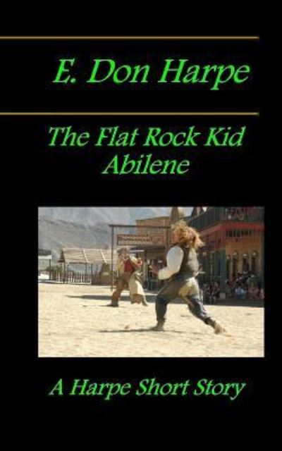 Cover for E Don Harpe · E. Don Harpe Presents DeJa Vu The Flat Rock Kid Abilene (Paperback Book) (2018)