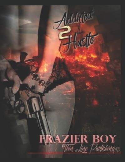 Cover for Frazier Boy · Addicted 2 Tha Hustle (Paperback Book) (2019)