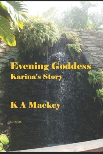 Cover for Ka Mackey · Evening Goddess Karina's Story (Paperback Bog) (2018)