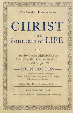 Christ the Fountain of Life - John Cotton - Książki - H&E Publishing - 9781989174272 - 12 października 2021