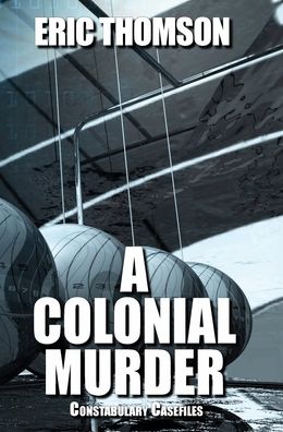 Cover for Eric Thomson · A Colonial Murder - Constabulary Casefiles (Hardcover Book) (2020)