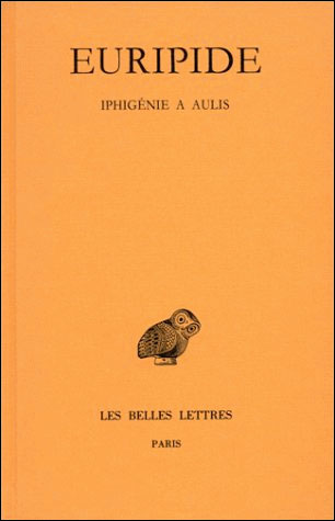 Cover for Euripide · Tragédies: Tome Vii, 1re Partie : Iphigénie À Aulis. (Collection Des Universites De France) (French Edition) (Paperback Book) [French, 5 edition] (2011)