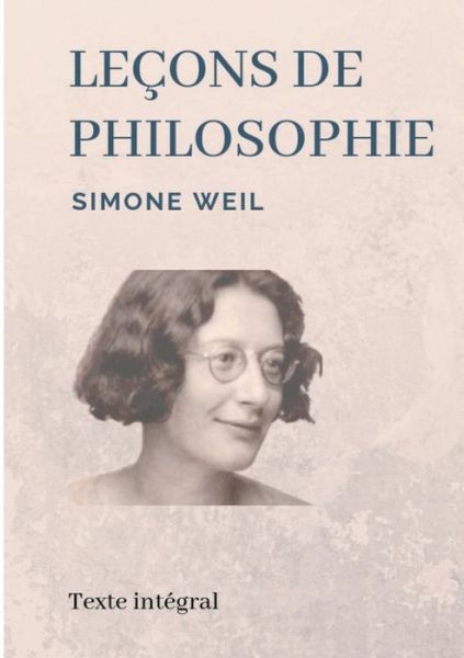 Lecons de philosophie: Les entretiens socratiques de Simone Weil - Simone Weil - Bücher - Books on Demand - 9782322109272 - 24. Januar 2019